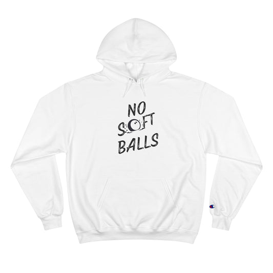"No Soft Balls" Champion Hoodie